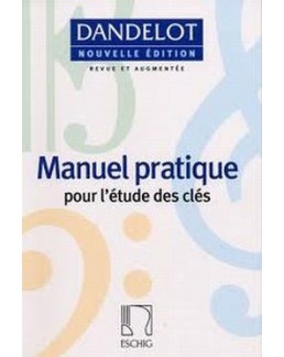 Manuel pratique pour l'étude des clés DANDELOT nouvelle version