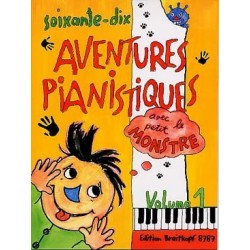 70 aventures pianistiques avec le petit monstre vol 1