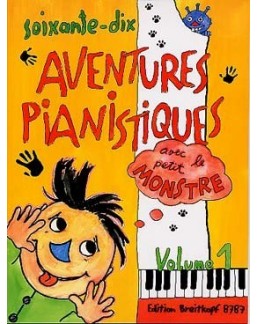 70 aventures pianistiques avec le petit monstre vol 1