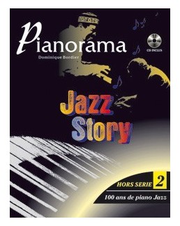 Pianorama "hors série" 2 Jazz story 100 ans de piano jazz D. Bordier 