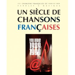 Un siècle de chansons francaises 1989 à 1999