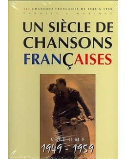 Un siècle de chansons francaises 1949 à 1959