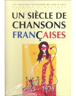 Un siècle de chansons francaises 1969 à 1979