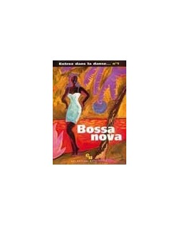 Entrez dans la danse 1 Bossa nova