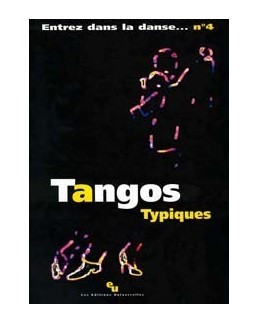Entrez dans la danse 4 tangos typiques