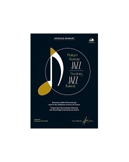Pratiquer l'harmonie jazz Arnould Massart AVEC cd rom