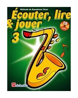 Ecouter, lire & jouer saxophone tenor vol 3 avec CD