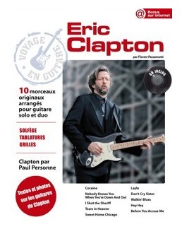 Eric Clapton voyage en guitare solfège et tablatures avec CD