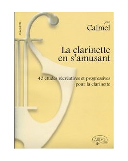 La clarinette en s'amusant Jean CALMEL