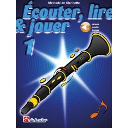 ECOUTER, LIRE & JOUER clarinette vol 1 avec enregistrements audio